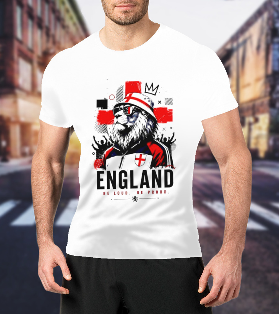 England Be Loud Be Proud Lion With Crown Flag T-Shirt