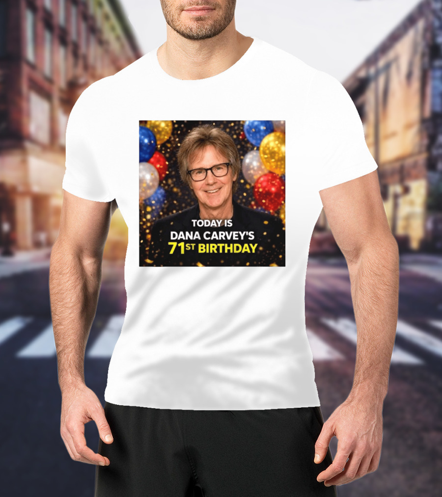 Today Is Dana Carvey's 71st Birthday Celebration June 2 1955 T-Shirt