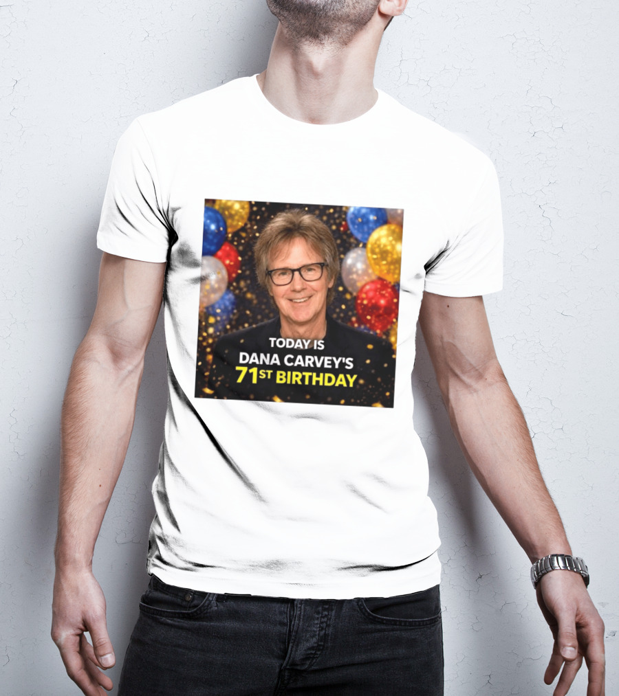 Today Is Dana Carvey's 71st Birthday Celebration June 2 1955 T-Shirt