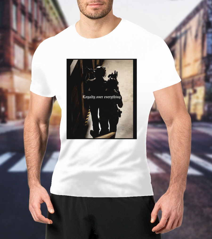 Loyalty Over Everything Tactical T-Shirt