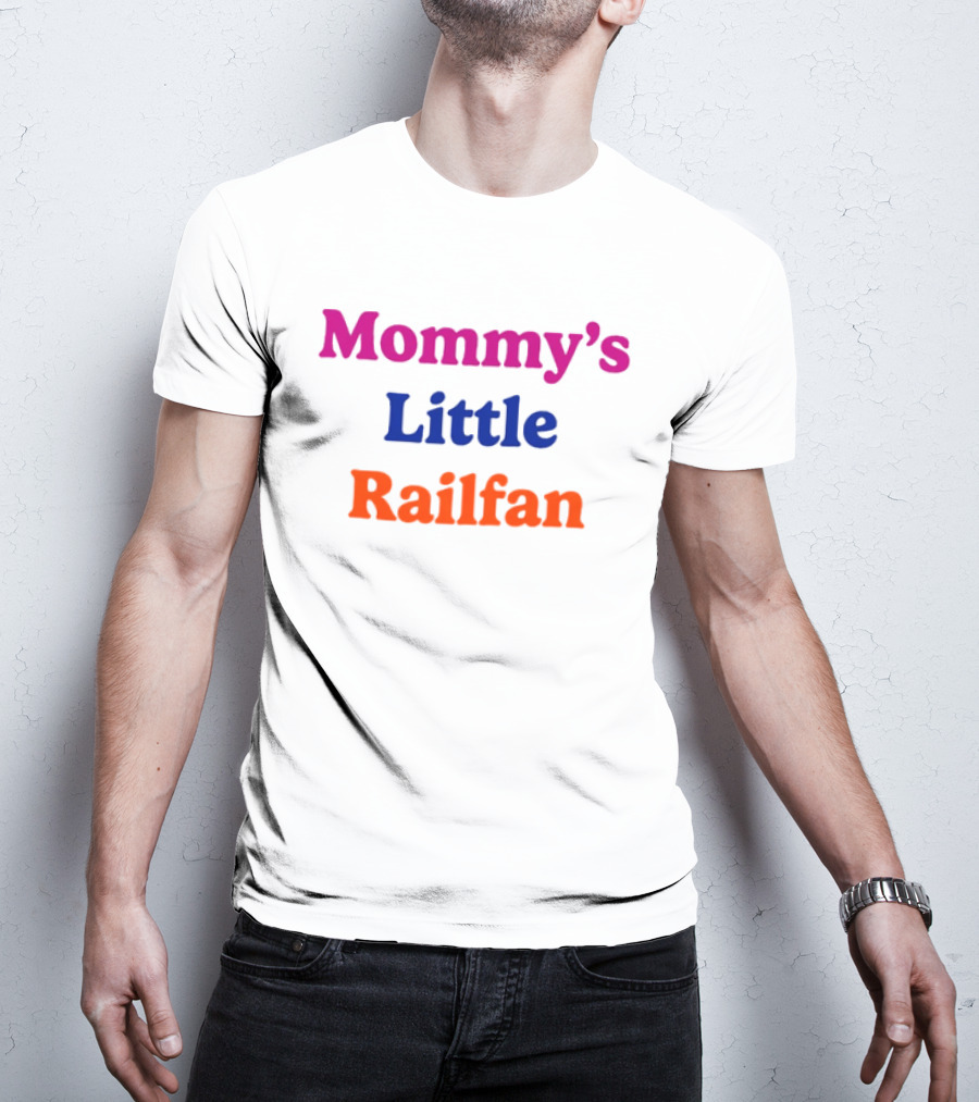 Mommy's Little Railfan T-Shirt