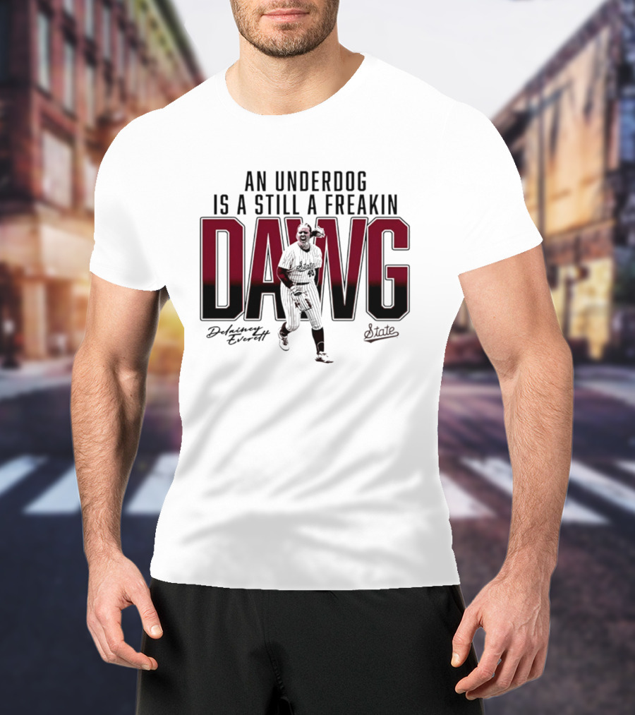 An Underdog Is Still A Freakin Dawg Delainey Everett Mississippi State Softball T-Shirt