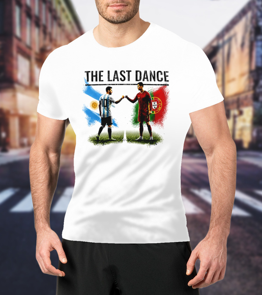 The Last Dance Messi Ronaldo Argentina Portugal Football Rivalry T-Shirt