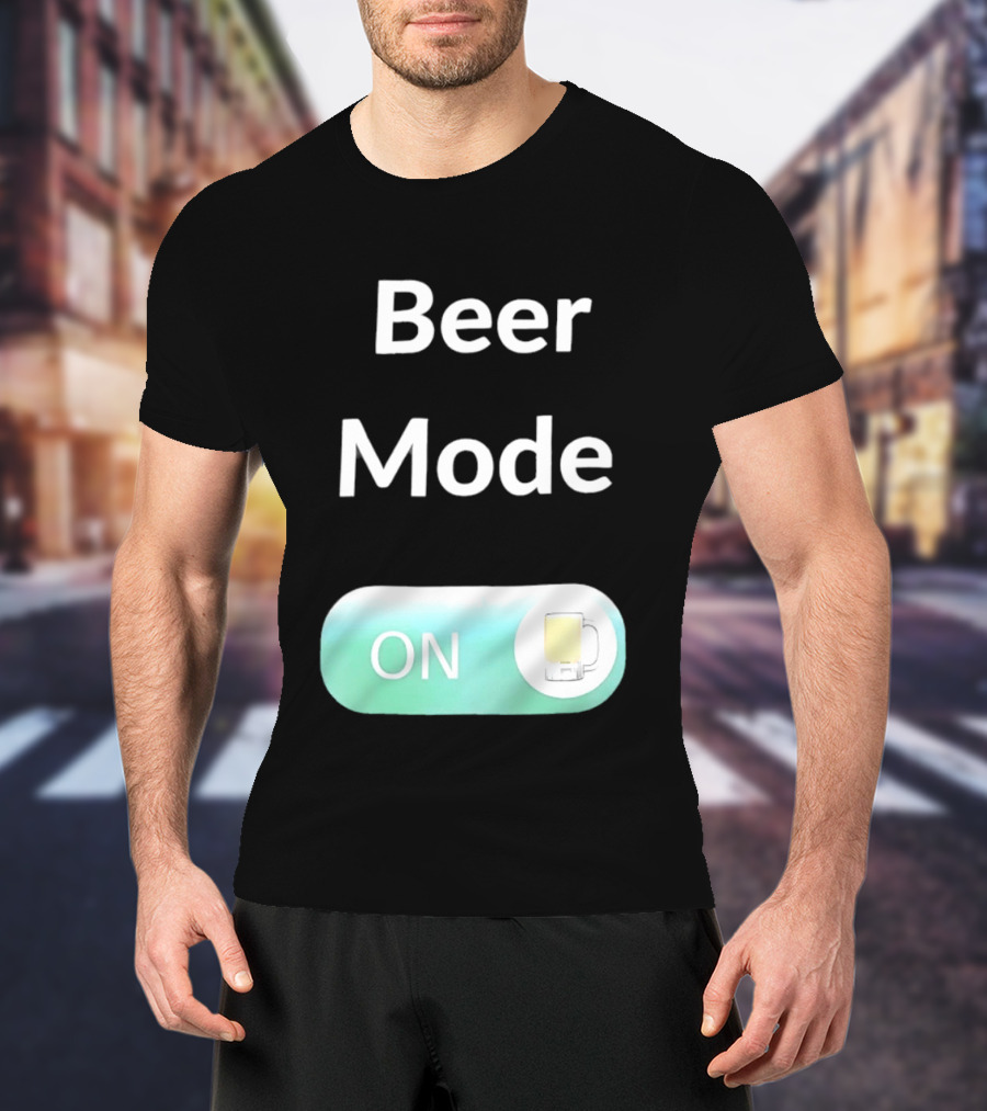 Beer Mode On Switch With Beer Glass T-Shirt