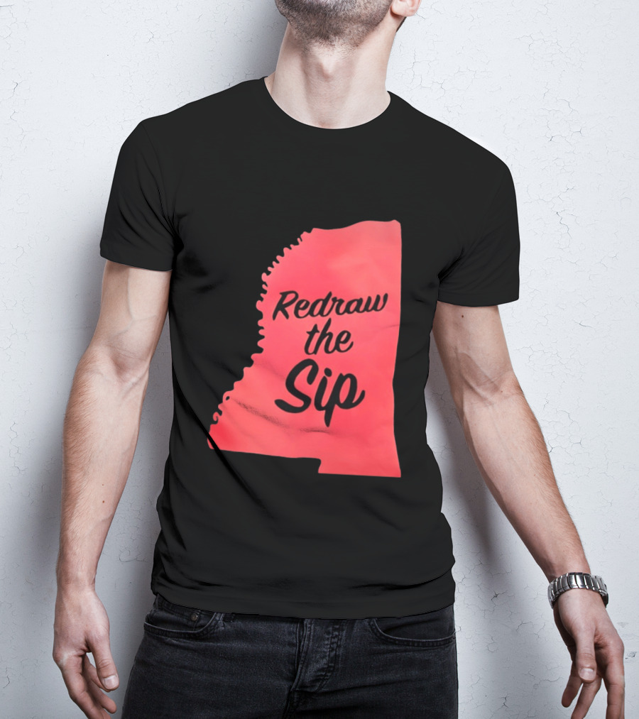 Redraw The Sip Mississippi T-Shirt