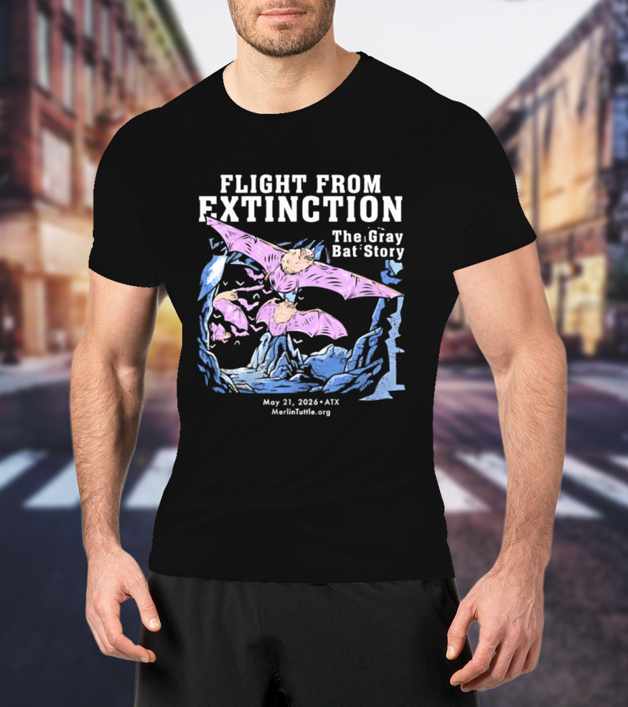 Flight From Extinction The Gray Bat Story May 21 2024 ATX MerlinTuttle.org T-Shirt