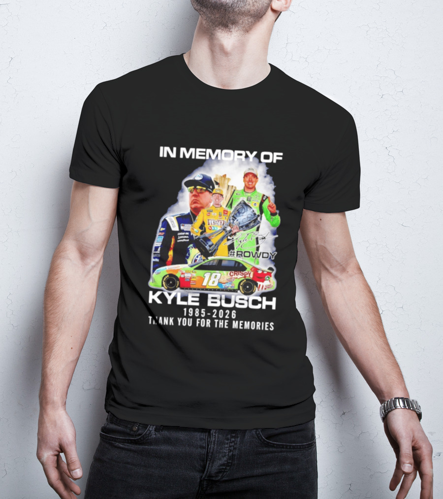 In Memory Of Kyle Busch Rowdy NASCAR 1985 2026 #18 Crispy Racing T-Shirt