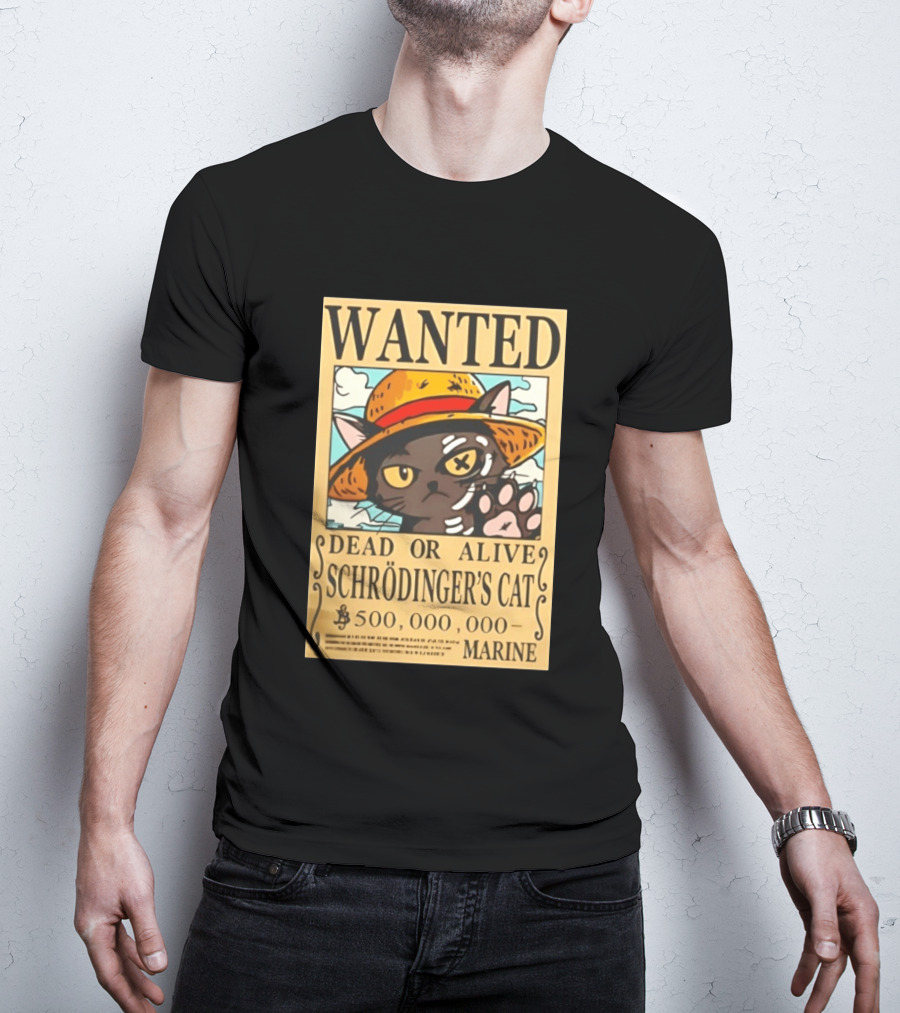 Wanted Dead Or Alive Schrödinger's Cat 500000000 Marine One Piece Hat Kitty T-Shirt