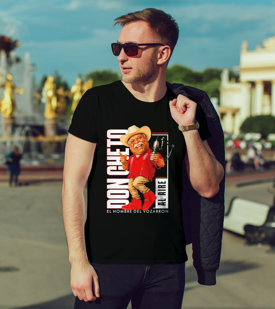 Don Cheto Al Aire El Hombre Del Vozarron Character Image T-Shirt