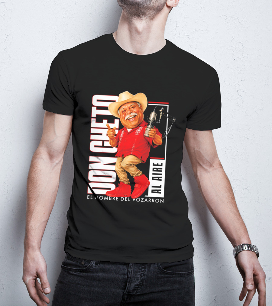 Don Cheto Al Aire El Hombre Del Vozarron Character Image T-Shirt