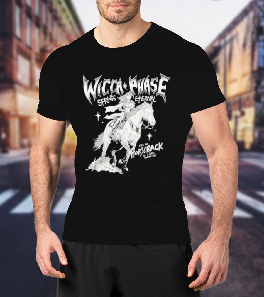 Wicca Phase Springs Eternal Horseback Rider T-Shirt