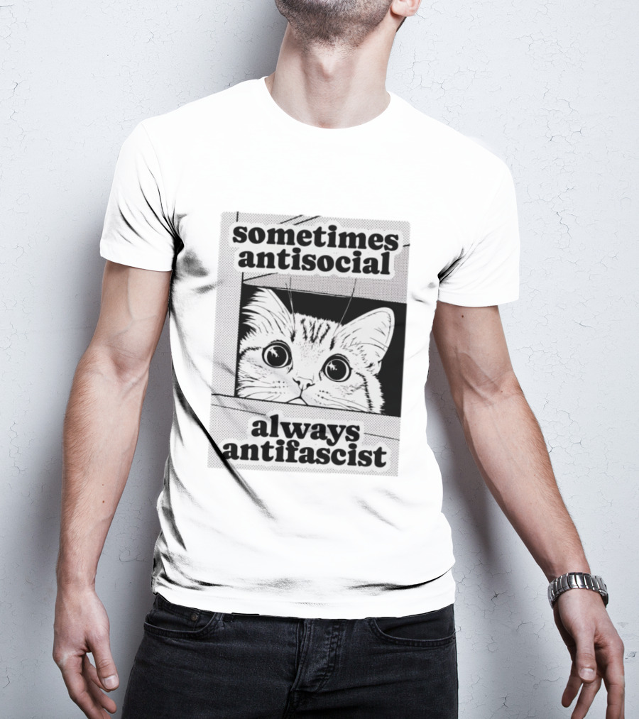 Sometimes Antisocial Always Antifascist Cat T-Shirt