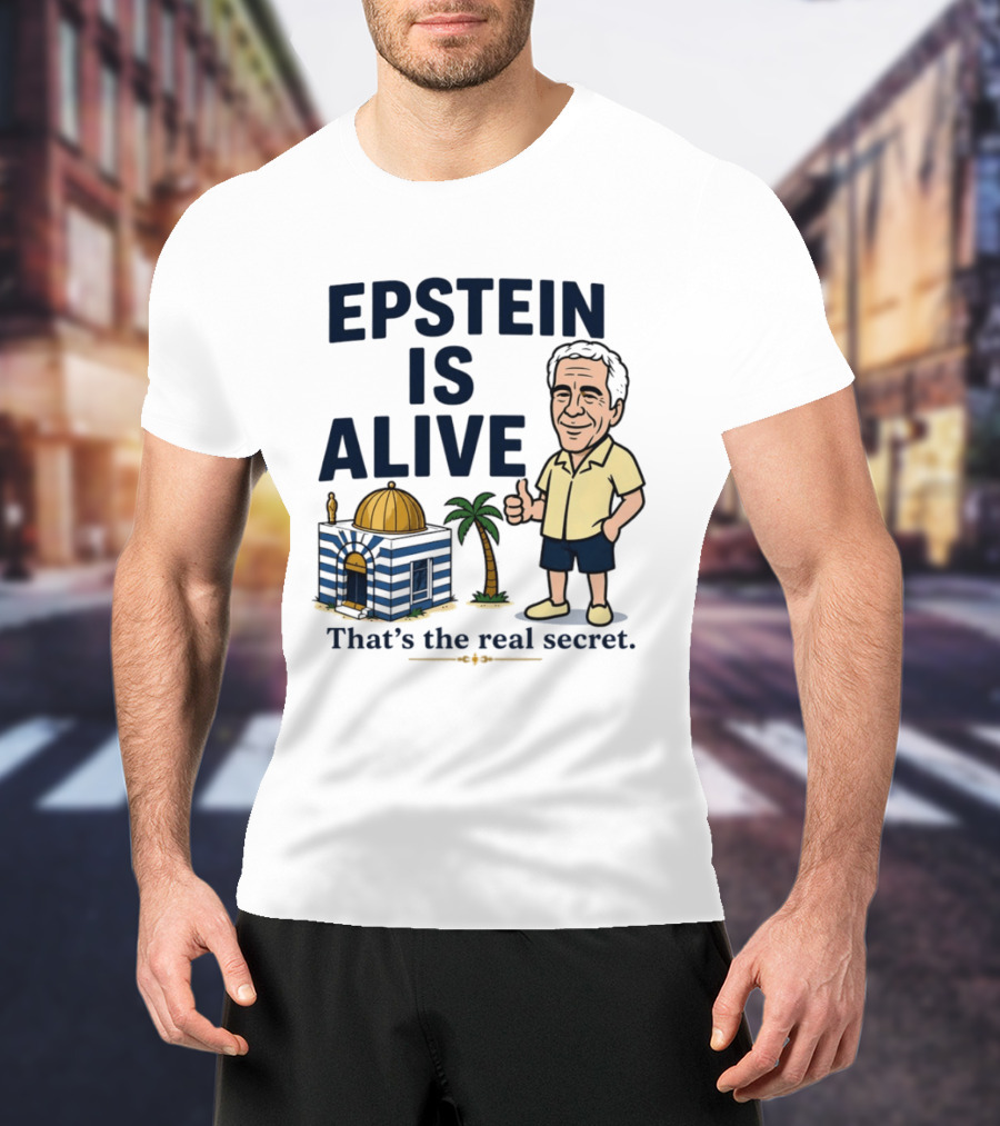 Epstein Is Alive That's The Real Secret Cartoon Character And Island Building T-Shirt