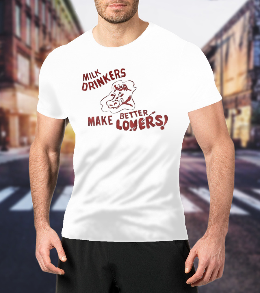 Milk Drinkers Make Better Lovers Cow Drawing T-Shirt