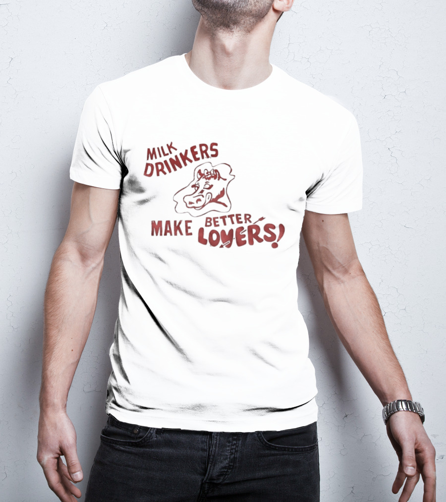 Milk Drinkers Make Better Lovers Cow Drawing T-Shirt