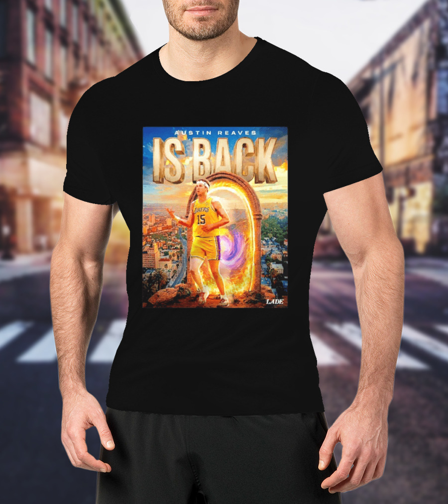 Austin Reaves Is Back Los Angeles Lakers Number 15 Game 5 City Background LAAE T-Shirt