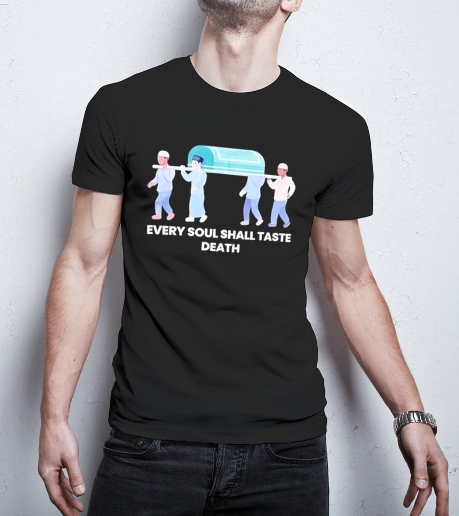 Every Soul Shall Taste Death Islamic Funeral Procession T-Shirt