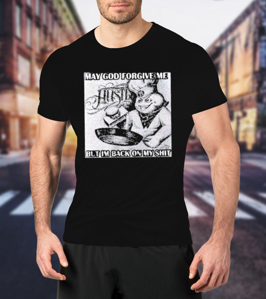 Hustle May God Forgive Me But I'm Back On My Shit Angelic Basketball Dunk T-Shirt