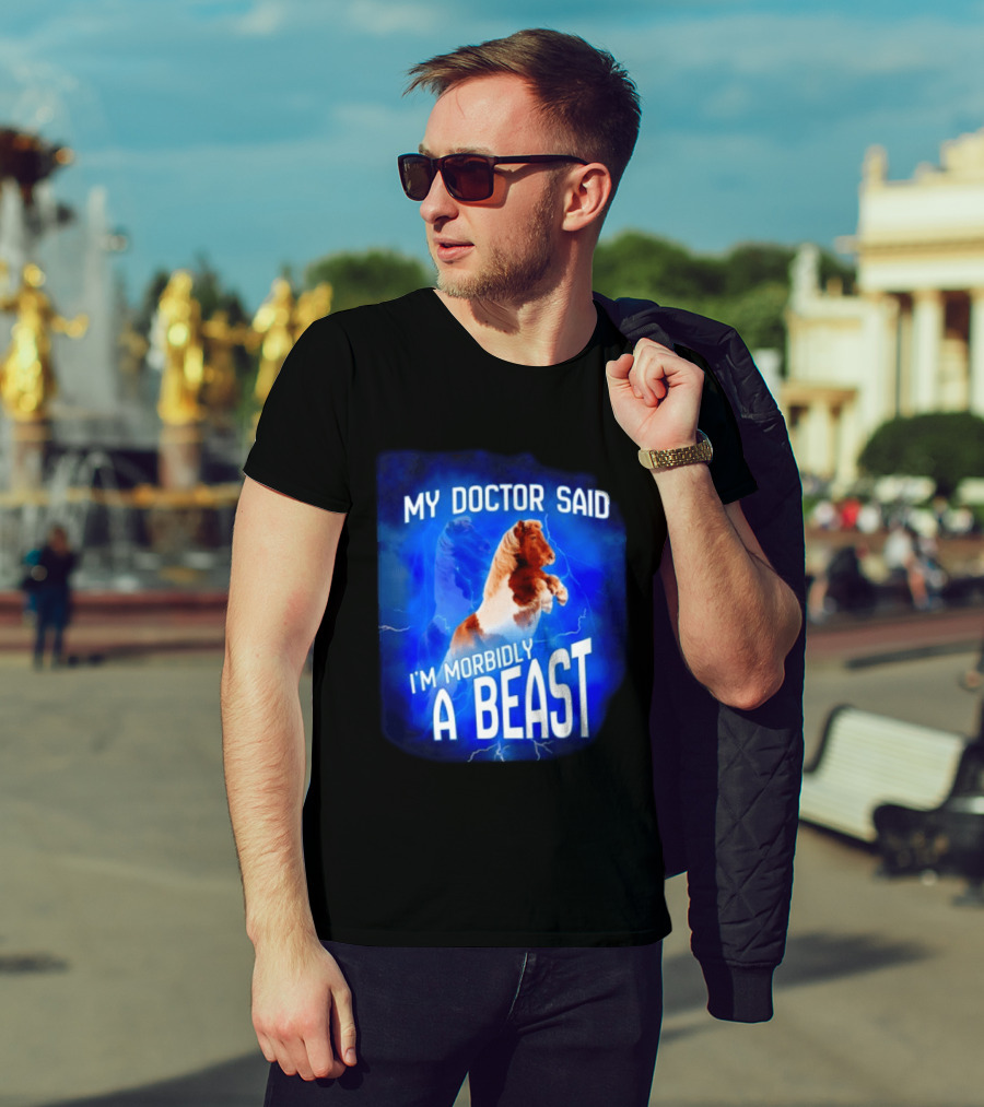 My Doctor Said I'm Morbidly A Beast Shetland Pony Lightning T-Shirt