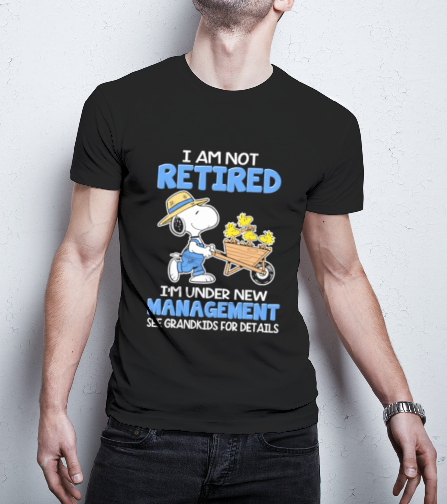 I Am Not Retired Snoopy Under New Management See Grandkids For Details T-Shirt