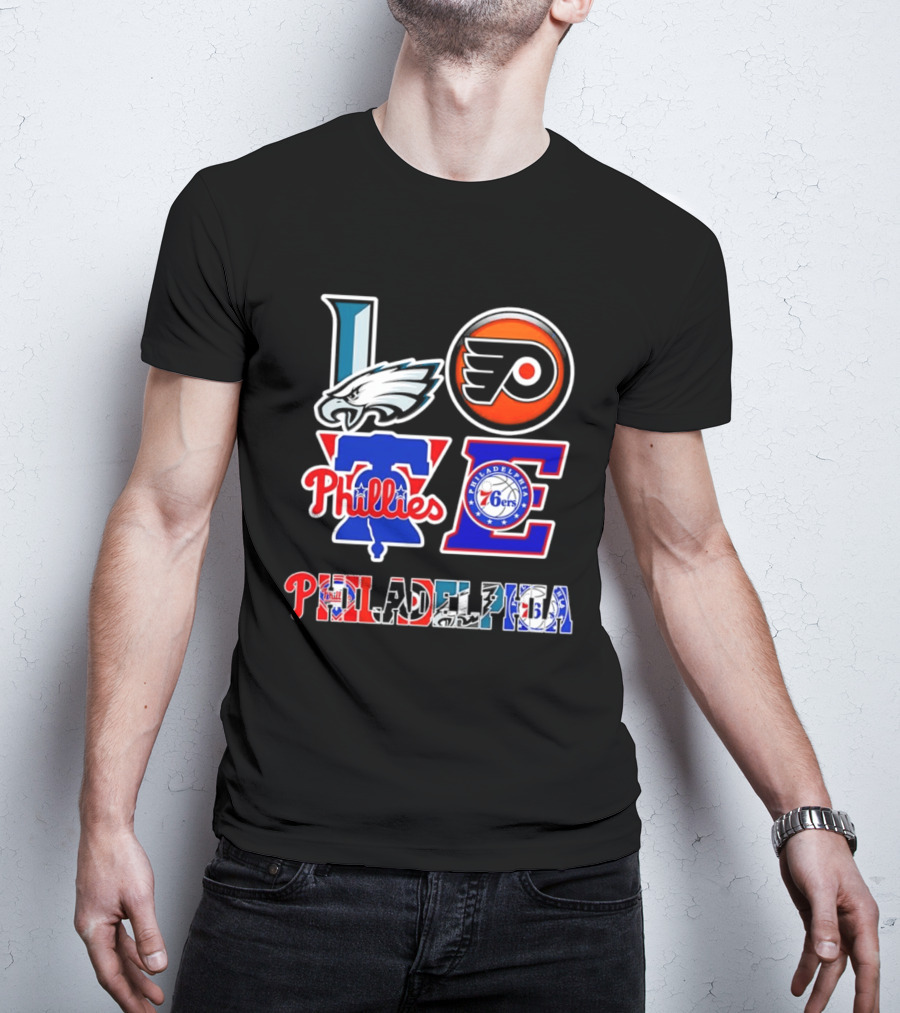 Philadelphia Eagles Flyers Phillies 76ers Love Philadelphia T-Shirt
