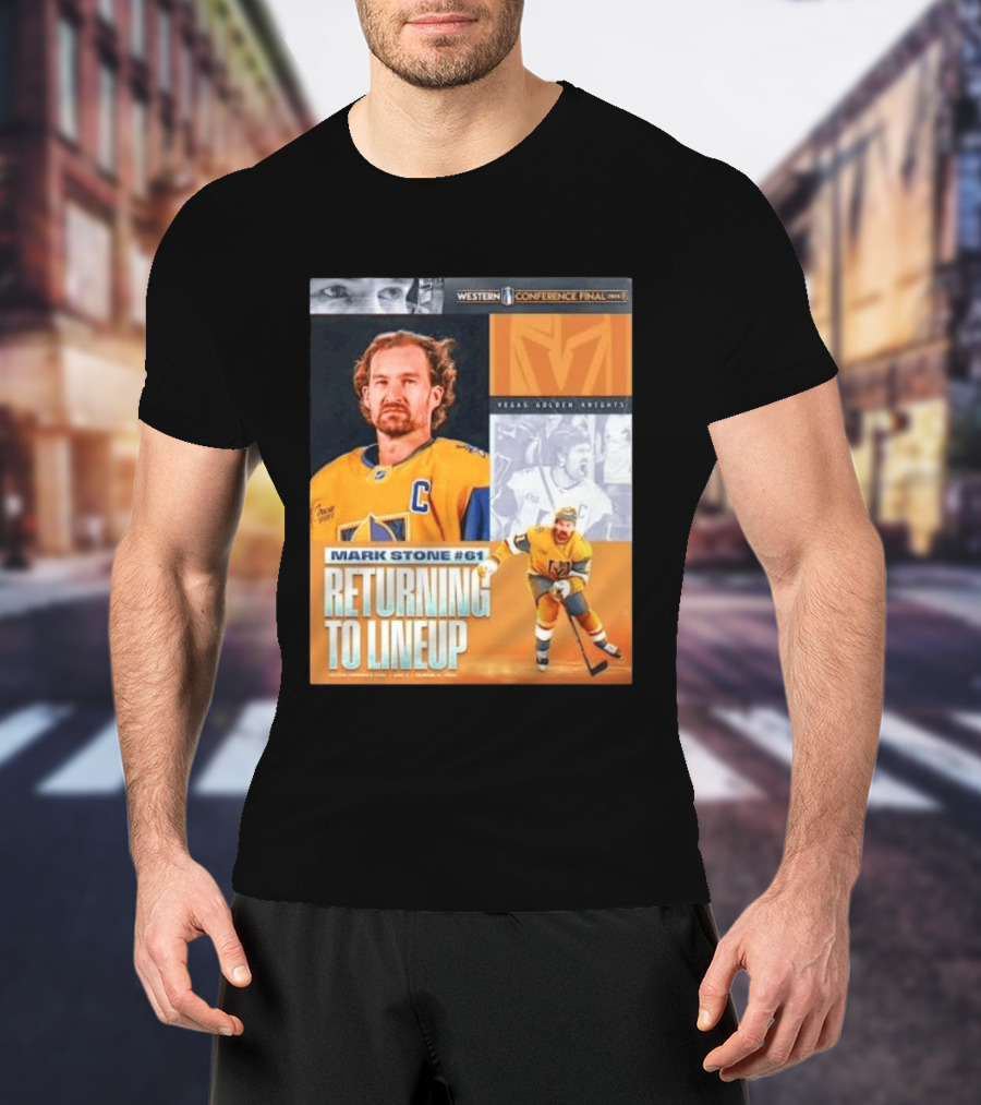 Western Conference Final 2023 Mark Stone #61 Vegas Golden Knights Returning To Lineup T-Shirt