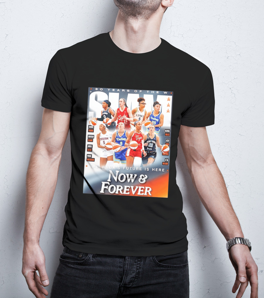 30 Years Of The WNBA Future Is Here Slam Now And Forever T-Shirt