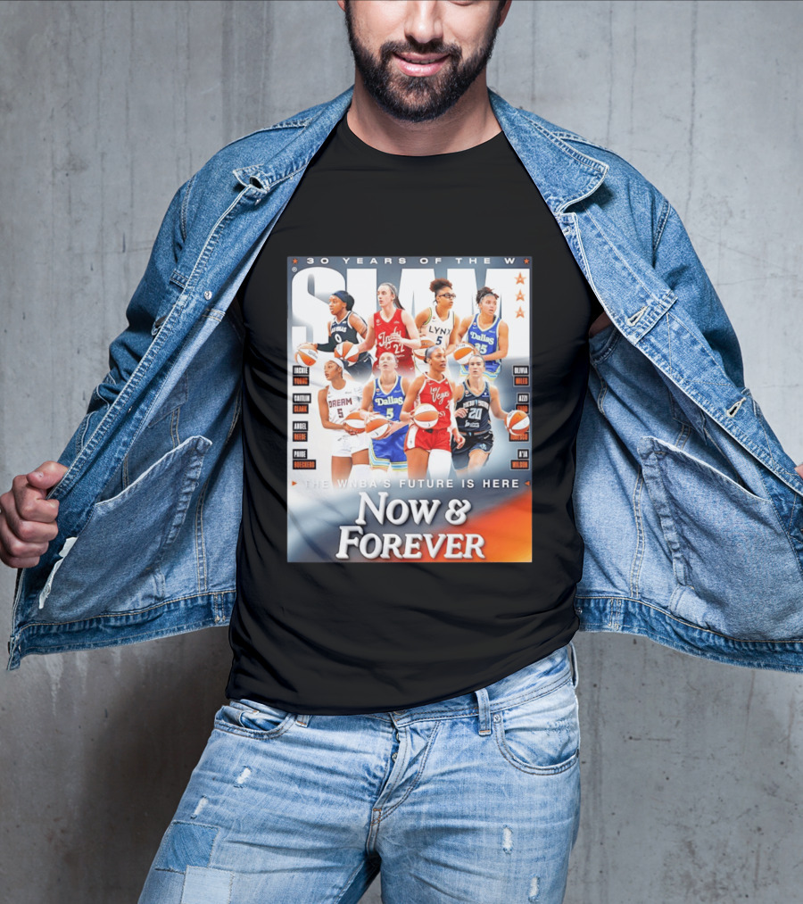 30 Years Of The WNBA Future Is Here Slam Now And Forever T-Shirt
