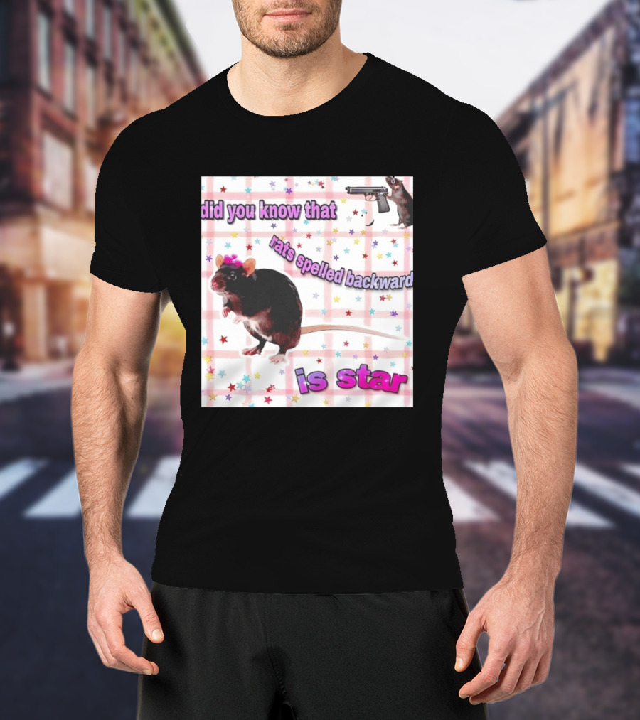 Did You Know That Rats Spelled Backward Is Star Rat With Gun And Stars T-Shirt