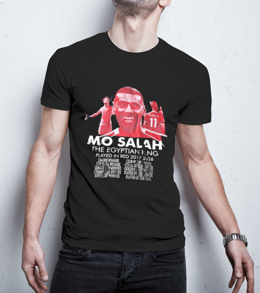Mo Salah The Egyptian King Played In Red 2017 2026 T-Shirt