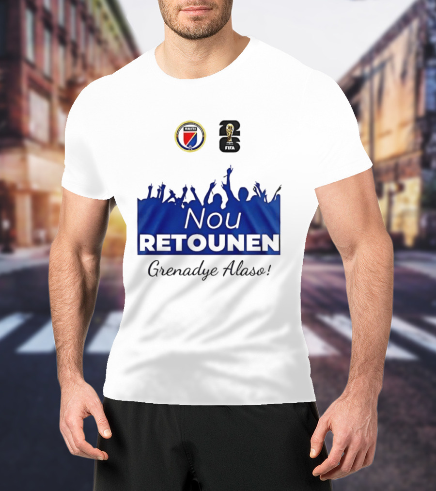 Nou Retounen FIFA Grenadye Alaso Haïtienne De Football T-Shirt