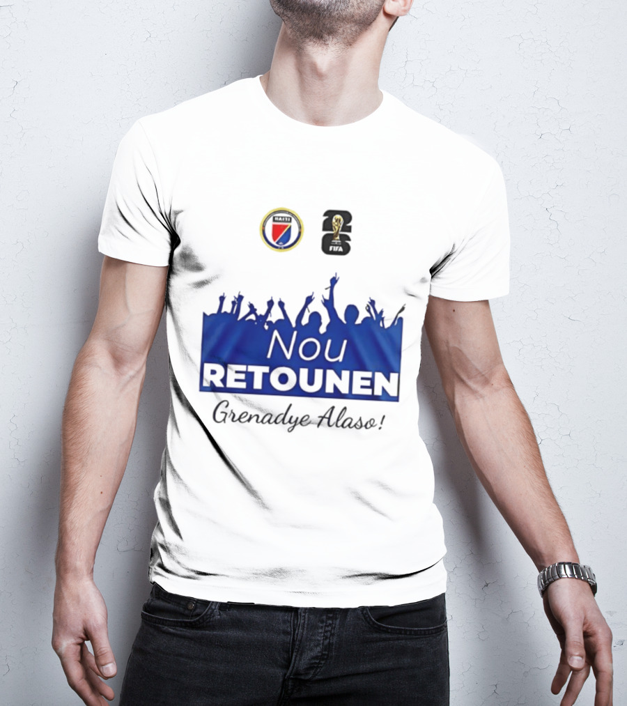Nou Retounen FIFA Grenadye Alaso Haïtienne De Football T-Shirt