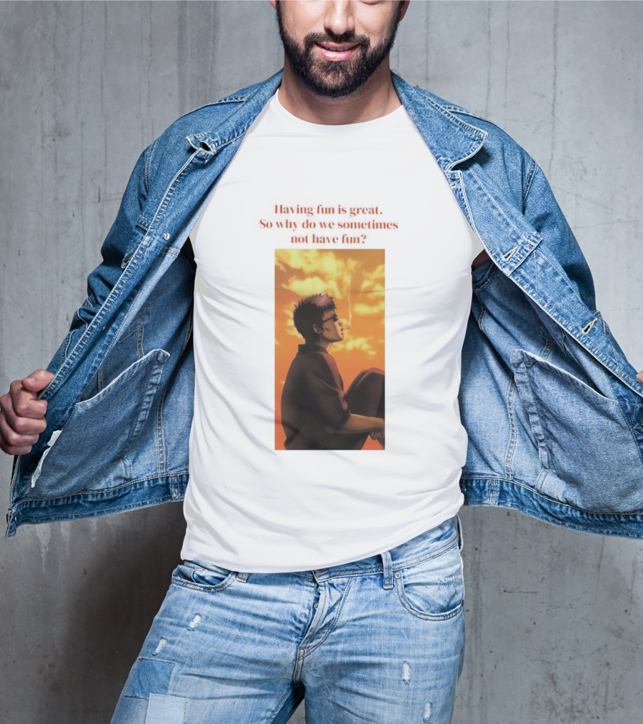 Hasegawa Taizou Reflecting On Why Having Fun Isn't Always Easy T-Shirt