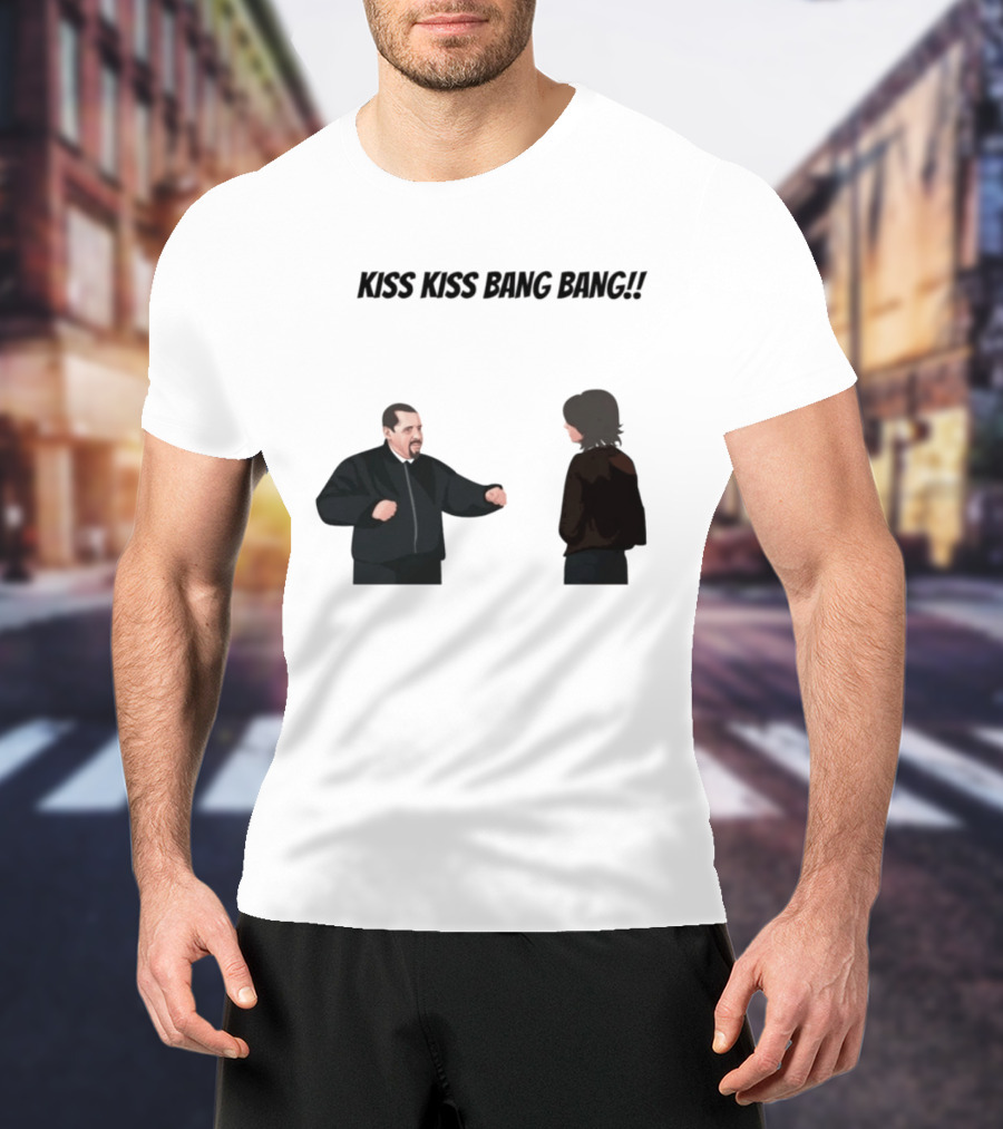 Kiss Kiss Bang Bang Bobby Bacala And Tony Soprano HBO Series T-Shirt