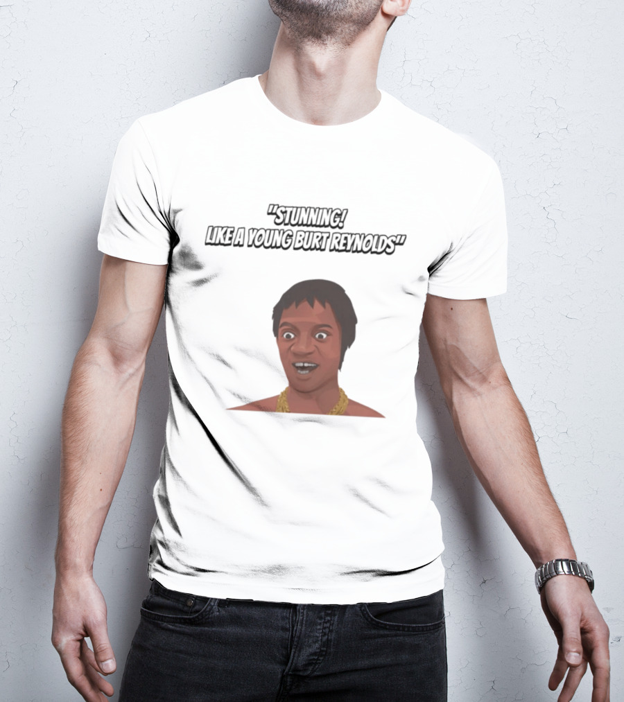 Max And Paddy Stunning Like A Young Burt Reynolds T-Shirt