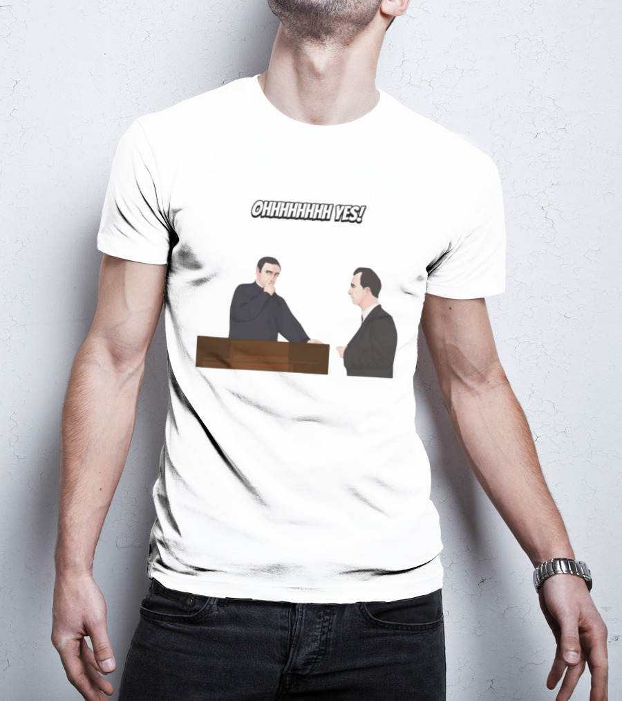 Max And Paddy Ohhhhhhhhh Yes Comedy Scene T-Shirt