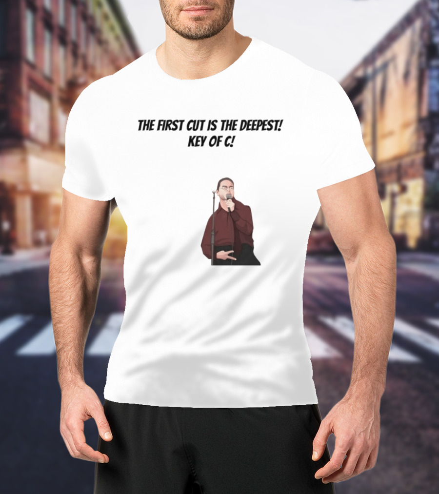 Max And Paddy The First Cut Is The Deepest Key Of C T-Shirt