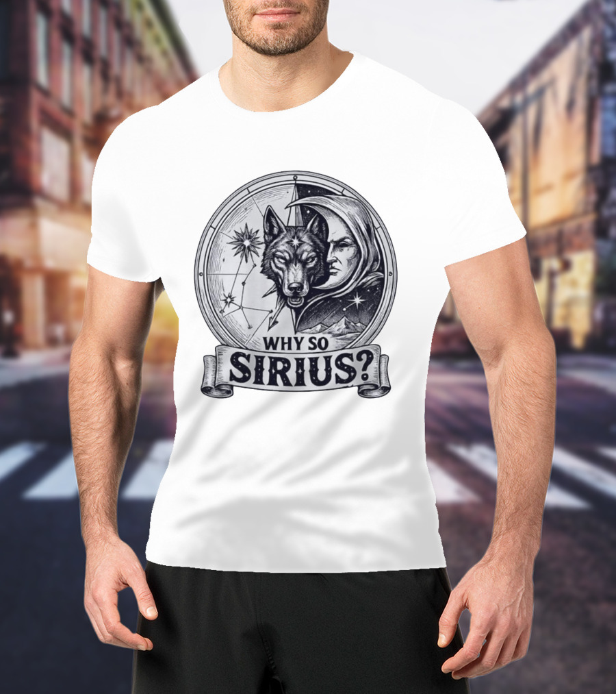 Why So Sirius Wolf Moon Constellation Astronomy Space Science T-Shirt