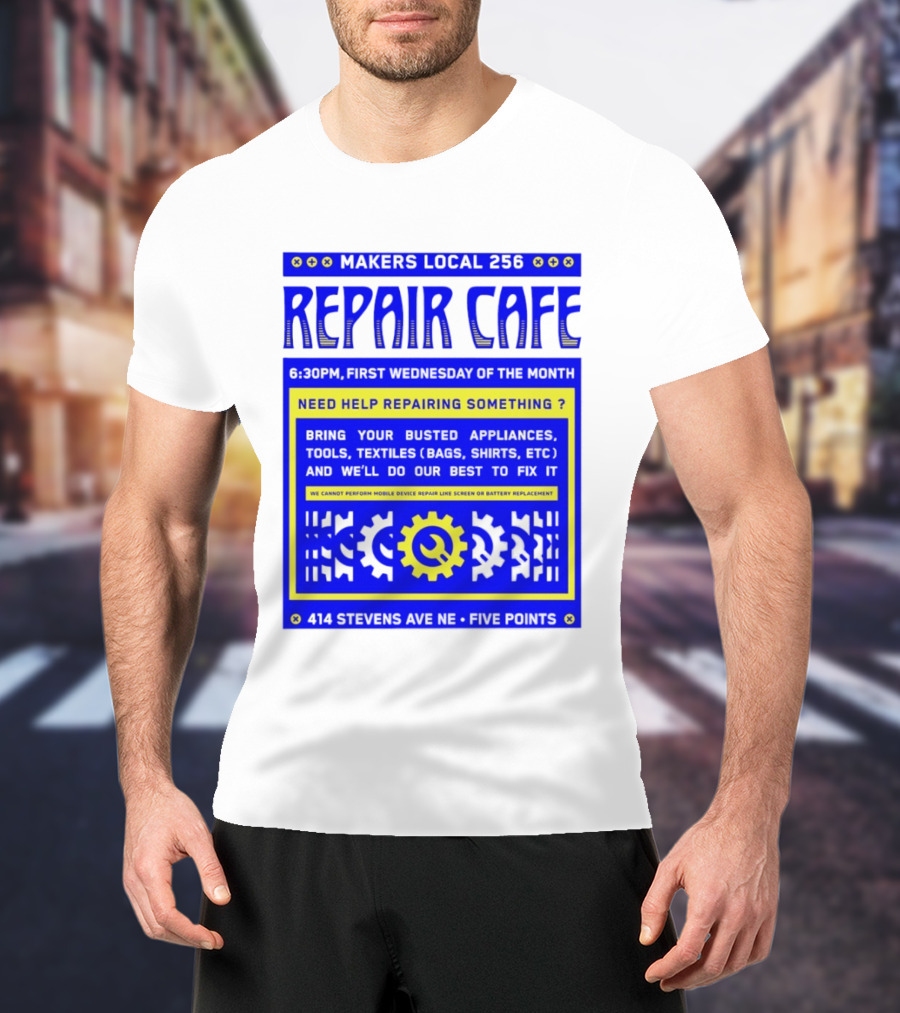 Makers Local 256 Repair Cafe Need Help Repairing Something Wrench T-Shirt