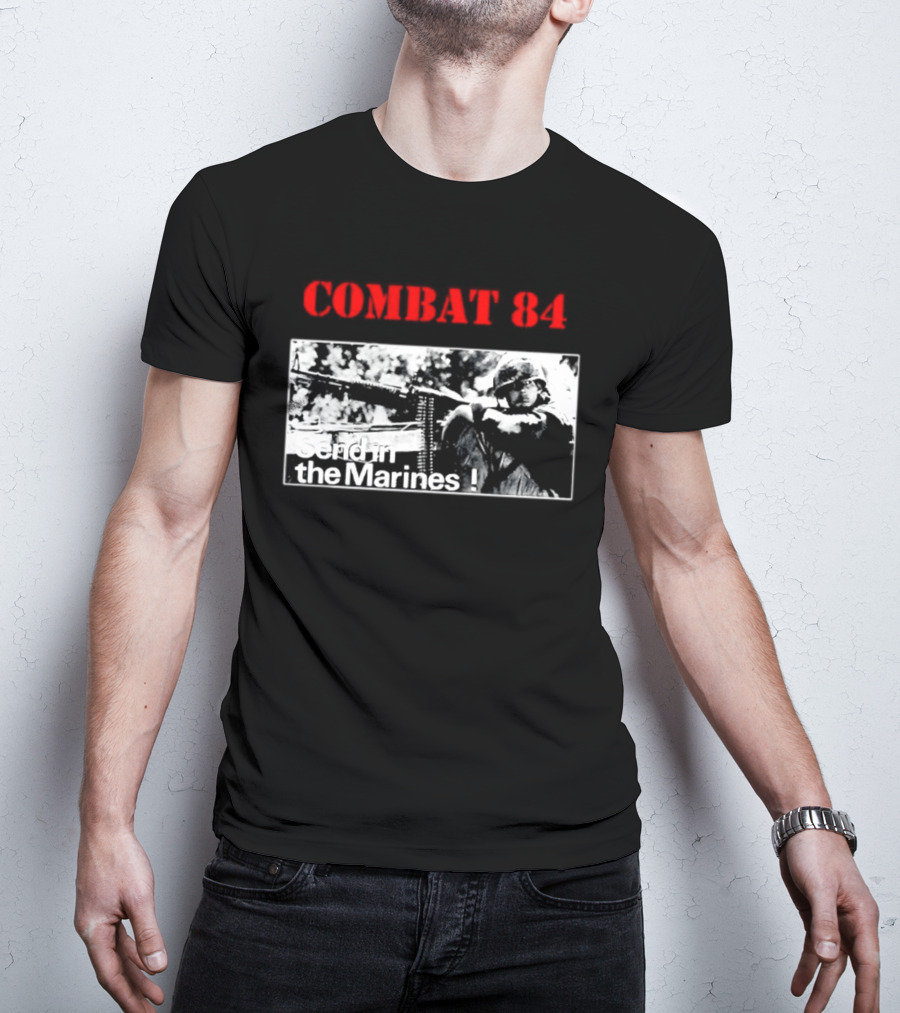 Combat 84 Send In The Marines Soldier Machine Gun T-Shirt