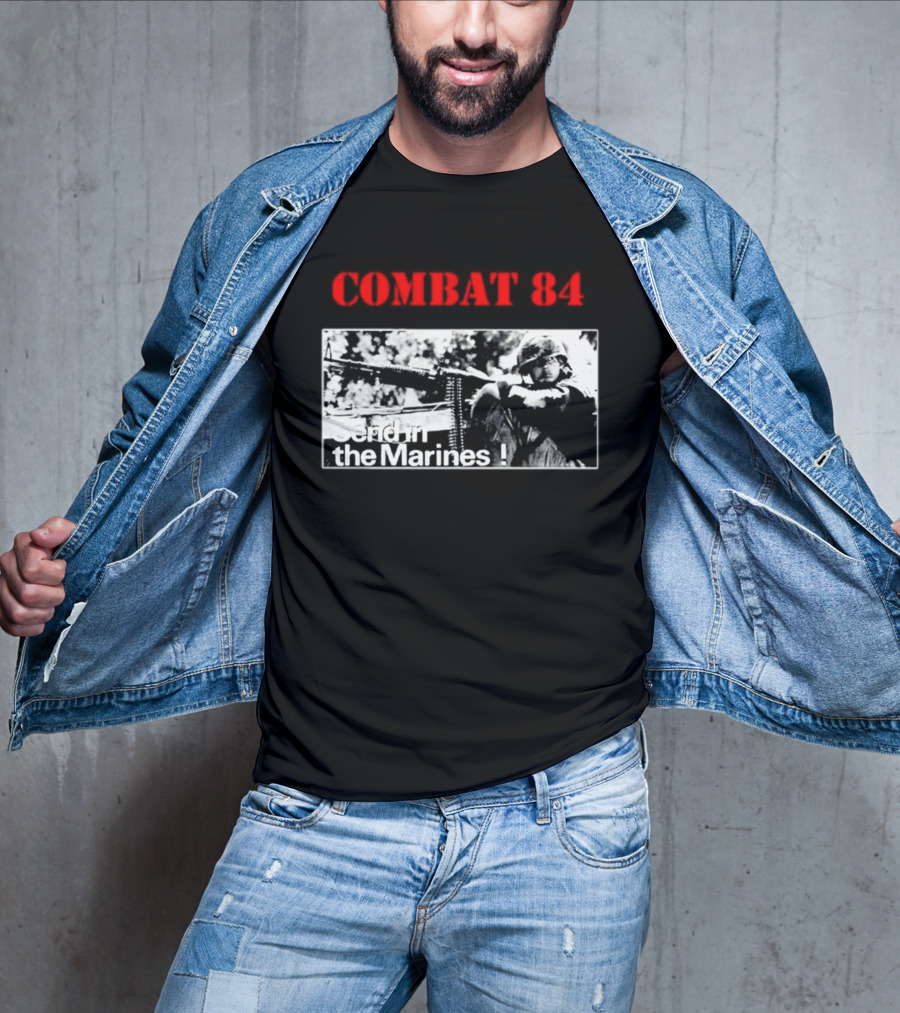 Combat 84 Send In The Marines Soldier Machine Gun T-Shirt