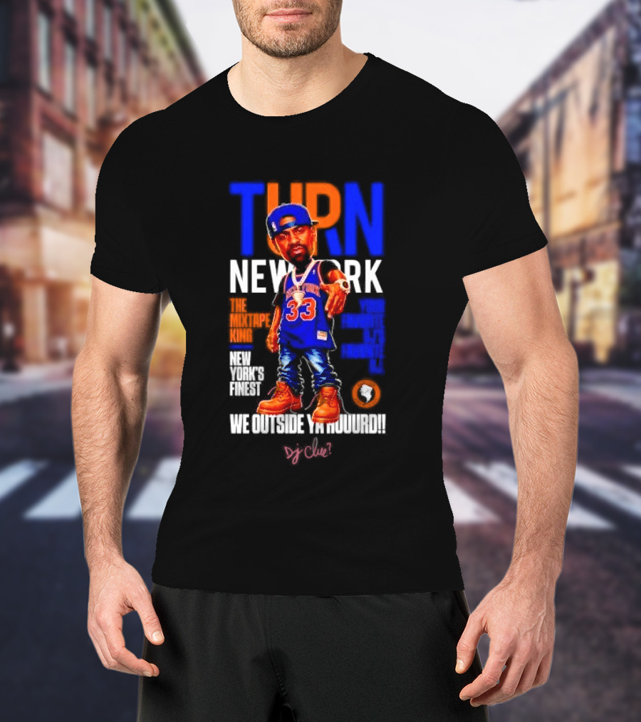 Turn New York Knicks DJ Clue We Outside 33 Jersey T-Shirt