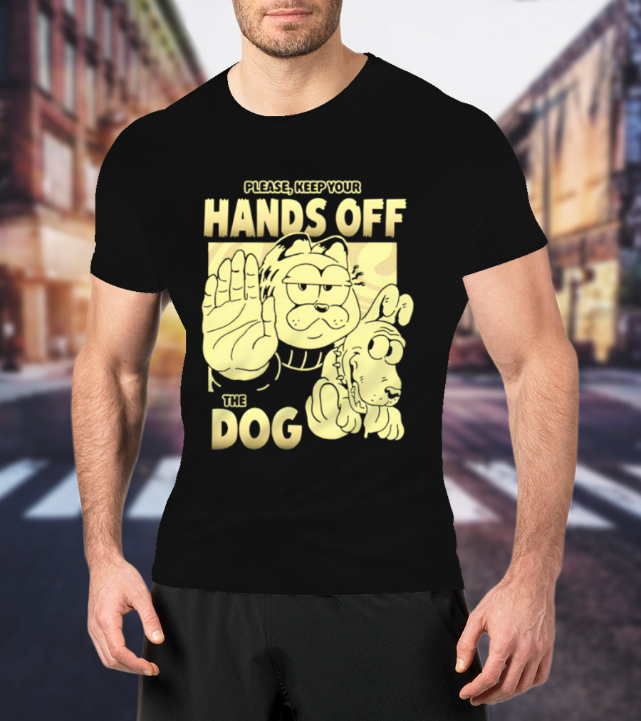 Please Keep Your Hands Off The Dog Odie T-Shirt