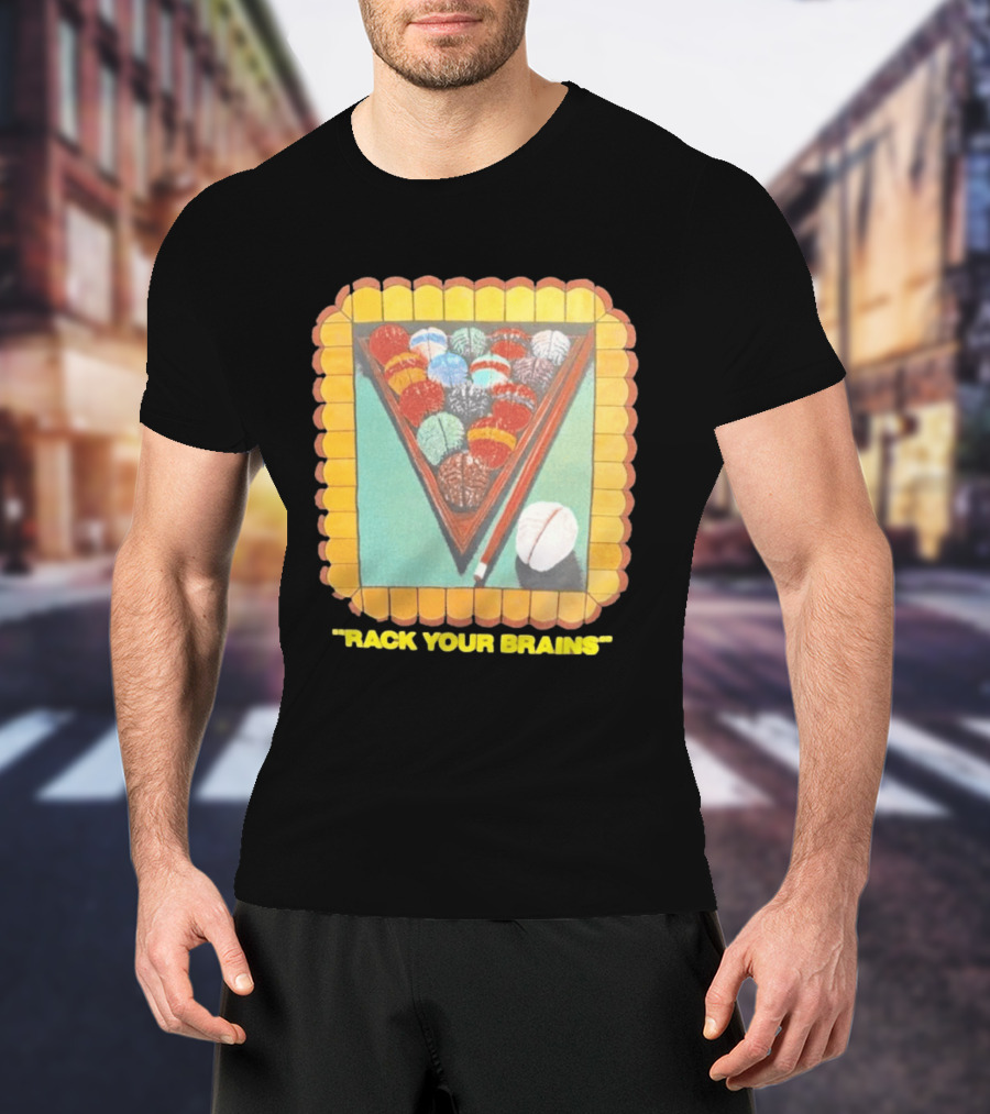 Rack Your Brains Pool Billiards Pun With Brain Balls T-Shirt