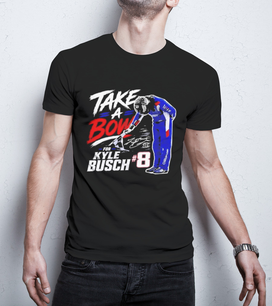 Take A Bow Kyle Busch #8 Checkered Flag NASCAR Racing T-Shirt