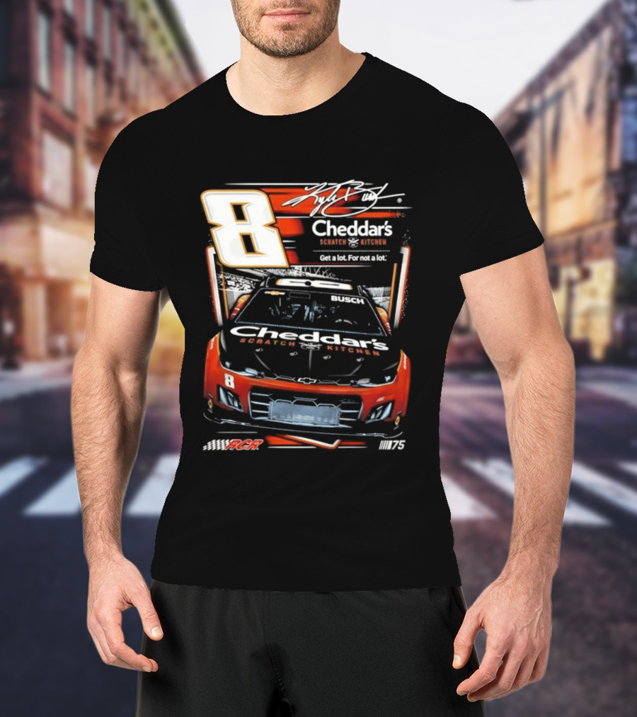 Kyle Busch 8 Cheddar's Scratch Kitchen NASCAR Get A Lot For Not A Lot RCR 75 T-Shirt