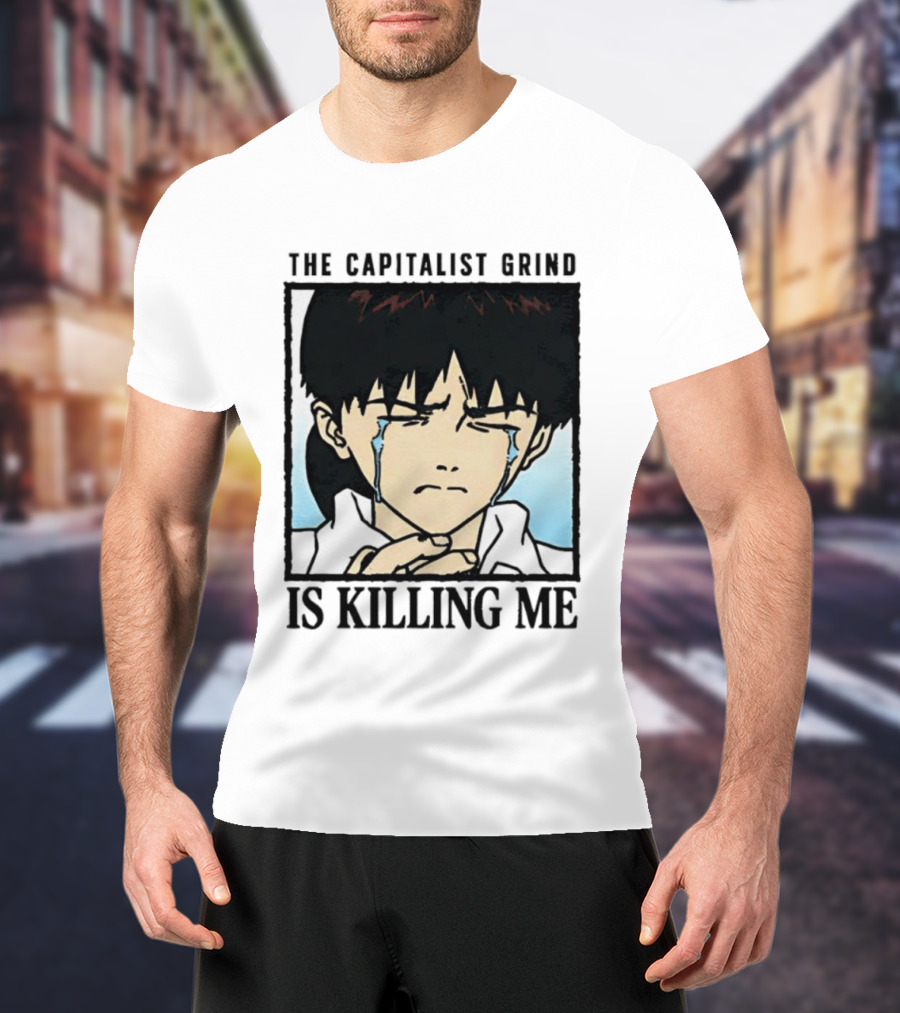 Shinji Ikari The Capitalist Grind Is Killing Me Neon Genesis Evangelion T-Shirt