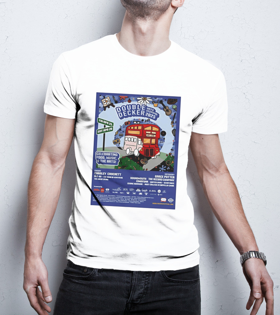Double Decker Arts Festival 2025 Celebrating Food Music April 25 26 Charley Crockett Grace Potter Cedric Burnside T-Shirt