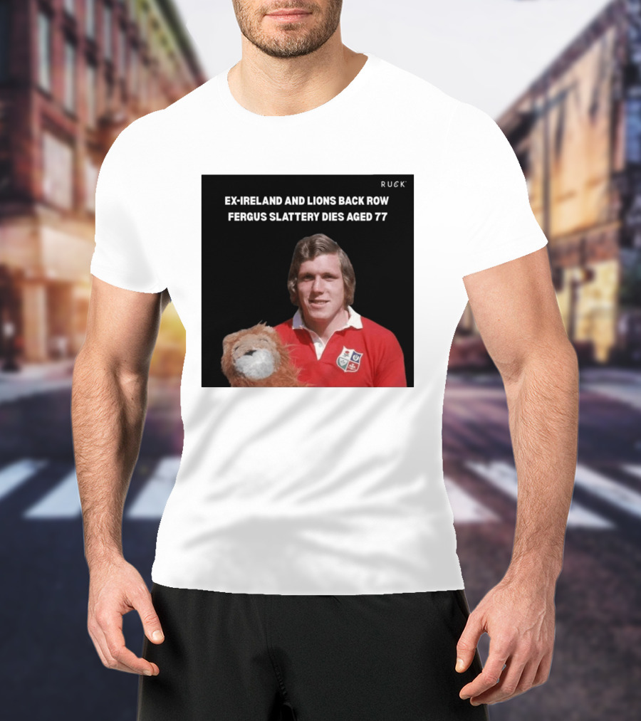 Ex Ireland And Lions Back Row Fergus Slattery Dies Aged 77 Ruck T-Shirt
