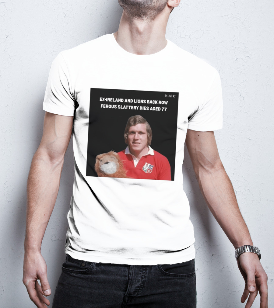 Ex Ireland And Lions Back Row Fergus Slattery Dies Aged 77 Ruck T-Shirt